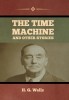 The Time Machine and Other Stories