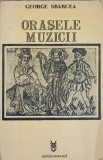 ORASELE MUZICII-GEORGE SBARCEA-353318