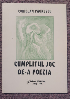 Cumplitul joc de-a poezia, Coriolan Paunescu, autograf, 1999, 62 pag, stare fb foto