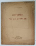 COOPERATIA si PLANUL ECONOMIC de Dr. CONSTANTIN I. OPRESCU , 1939, PREZINTA PETE SI URME DE UZURA