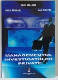MANAGEMENTUL INVESTIGATIILOR PRIVATE de PAVEL ABRAHAM ... GIGI GIURCAN , 2007