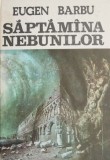 Saptamana nebunilor - Eugen Barbu