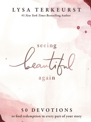 Seeing Beautiful Again: 50 Devotions to Find Redemption in Every Part of Your Story foto