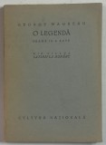 O LEGENDA , DRAMA IN 4 ACTE de GEORGE MAGHERU , DIN CILUL &#039; LATINII LA DUNARE &#039; , 1927