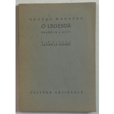 O LEGENDA , DRAMA IN 4 ACTE de GEORGE MAGHERU , DIN CILUL &#039; LATINII LA DUNARE &#039; , 1927