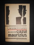 Jakob Wassermann - Cazul Maurizius