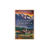 A Village in the Third Reich: How Ordinary Lives Were Transformed by the Rise of Fascism
