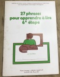 TRM3 Carte Limba Franceza 27 Phrases Pour Apprendre a Lire Andre Inizan, Armand Colin Bourrelier, Abecedar Scoala 6e Etape, Colectie