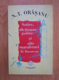 N. T. Orasanu - Satire, dictionar politic si alte marafeturi de Bucuresti, 2007