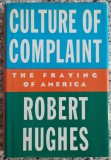 Culture of complaint: the fraying of America - Robert Hughes