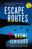 Escape Routes | Naomi Ishiguro