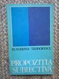 Ecaterina Teodorescu - Propozitia subiectiva