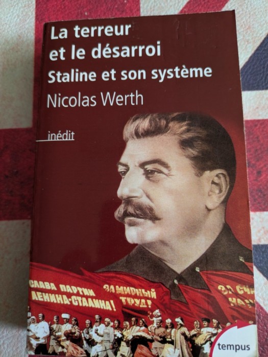 Nicolas Werth, La terreur et le d&eacute;sarroi, Staline et son syst&egrave;me