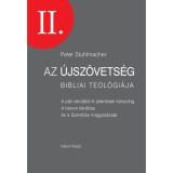 Az &Uacute;jsz&ouml;vets&eacute;g bibliai teol&oacute;gi&aacute;ja II. - Peter Stuhlmacher
