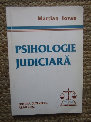 Psihologie judiciara - Martian Iovan foto