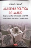 ACADEMIA POLITICA DE LA AIUD. DETINUTI POLITICI IN ROMANIA ANILOR '80-BORBELY ERNO-349948
