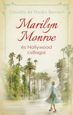 Marilyn Monroe &amp;eacute;s Hollywood csillagai - Claudia Beinert foto