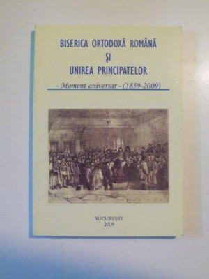 BISERICA ORTODOXA ROMANA SI UNIREA PRINCIPATELOR , MOMENT ANIVERSAR (1859 - 2009) , 2009 foto