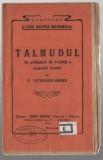 Talmudul ca profesiune de credinta a poporului israelit de B. Petriceicu Hajdeu, ed. Biroului Universal, 1916