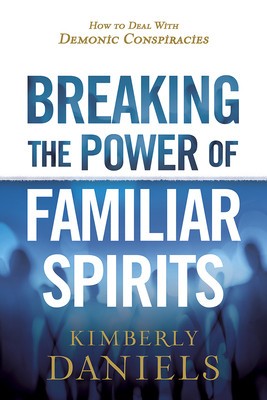 Breaking the Power of Familiar Spirits: How to Deal with Demonic Conspiracies foto