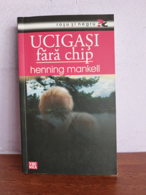 Henning Mankell &amp;ndash; Ucigasi fara chip foto
