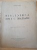George Fotino - Biblioteca &bdquo;Ion I.C. Brătianu&rdquo;, Buc., Imprimeria Naţională, 1933, Alta editura