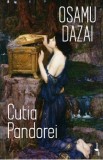 Cutia Pandorei - Osamu Dazai