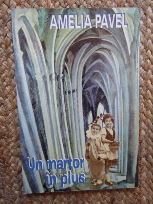 Un martor in plus - Amelia Pavel foto