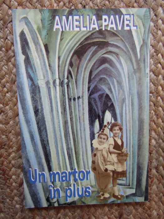 Un martor in plus - Amelia Pavel