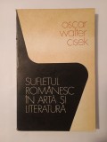Oscar Walter Cisek - Sufletul rom&acirc;nesc &icirc;n artă și literatură (ed. Al. Oprea; 1974)