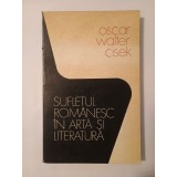 Oscar Walter Cisek - Sufletul rom&acirc;nesc &icirc;n artă și literatură (ed. Al. Oprea; 1974)