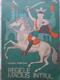 Regele Macius Intaiul - Ianusz Korczak, Editura Tineretului 1968, Ilustratii Dana Marinescu, Carte Copii, Povesti