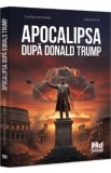 Apocalipsa dupa Donald Trump - Claudiu Oteleanu, Ancu Dinca