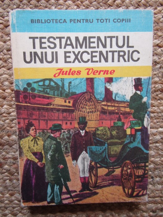 JULES VERNE - TESTAMENTUL UNUI EXCENTRIC