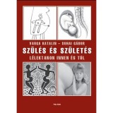 Sz&uuml;l&eacute;s &eacute;s sz&uuml;let&eacute;s - L&eacute;lektanon innen &eacute;s t&uacute;l - Suhai G&aacute;bor