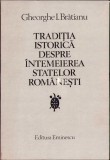 C629 Tradiția istorică despre &icirc;ntemeierea statelor rom&acirc;nești de Gheorghe I Brătianu, 1980, Editura Eminescu, București
