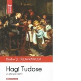 Hagi Tudose. Povestiri - Barbu Stefanescu Delavrancea
