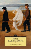 Fetele moarte - Paperback brosat - Jorge Ibarg&uuml;engoitia - Corint