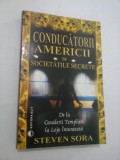 Cumpara ieftin CONDUCATORII AMERICII SI SOCIETATILE SECRETE - STEVEN SORA