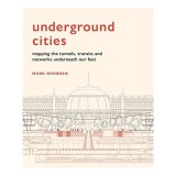 Cumpara ieftin Carti Underground Cities Mark Ovenden Cartografie Ilustratii Stiinte Cunoastere Geografia Carti in Engleza