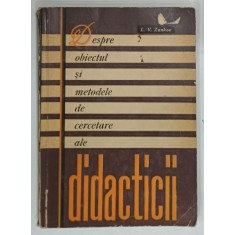 DESPRE OBIECTUL SI METODELE DE CERCETARE ALE DIDACTICII de L. V. ZANKOV , 1963