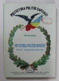 DIN ISTORIA POLITIEI ROMANE , PREGATIND INTREGIREA TARII , VOLUMUL III de FLORIN N. SINCA , 2009 * MINIMA UZURA