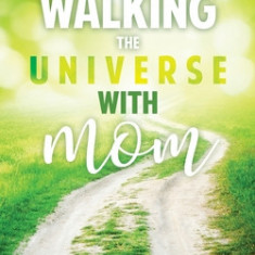 Walking the Universe with Mom