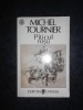 MICHEL TOURNIER - PITICUL ROSU, Alta editura