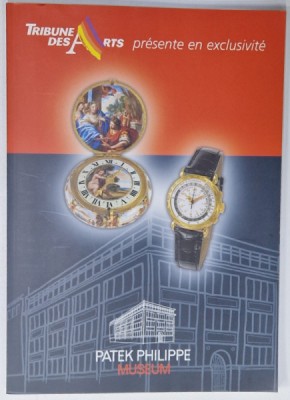 TRIBUNE DES ARTS , PRESENTE EN EXCLUSIVITE : PATEK PHILIPPE MUSEUM , ANII &amp;#039;2000 , MULTILINGV foto