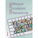 Magyar irodalom fiataloknak - Fr&aacute;ter Zolt&aacute;n