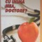Ce-i cu inima mea, doctore - Mircea Cinteza