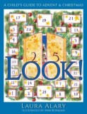 Look!: A Child&#039;s Guide to Advent and Christmas