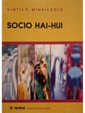 Vintila Mihailescu - Socio hai-hui - O alta sociologie a tranzitiei (Editia: 2000)