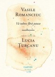 Vă iubesc fără pauze - Hardcover - Vasile Romanciuc - Cartier